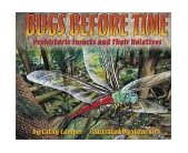 Bugs Before Time Prehistoric Insects and Their Relatives 2002 9780689820922 Front Cover