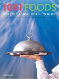1001 Foods You Must Taste Before You Die 2008 9780789315922 Front Cover