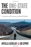 One-State Condition Occupation and Democracy in Israel/Palestine  9780804775922 Front Cover