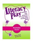 Literacy Play Over 300 Dramatic Play Activities That Teach Pre-Reading Skills cover art