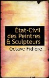 A%Tat-Civil des Peintres and Sculpteurs 2009 9781110613922 Front Cover