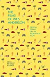 Films of Wes Anderson Critical Essays on an Indiewood Icon  9781349486922 Front Cover