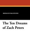 Ten Dreams of Zach Peters 2010 9781434427922 Front Cover