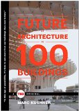 Future of Architecture in 100 Buildings 2015 9781476784922 Front Cover