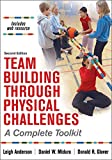 Team Building Through Physical Challenges A Complete Toolkit 2nd 9781492566922 Front Cover