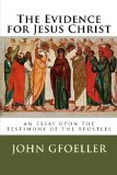Evidence for Jesus Christ An Essay upon the Testimony of the Apostles 2013 9781494731922 Front Cover
