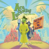 Ace Lacewing, Bug Detective: Bad Bugs Are My Business 2009 9781570916922 Front Cover