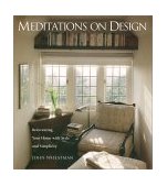 Meditations on Design Reinventing Your Home with Style and Simplicity 2000 9781573241922 Front Cover