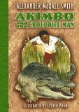 Akimbo and the Crocodile Man 2006 9781582346922 Front Cover