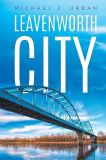 Leavenworth City 1st 9781645751922 Front Cover