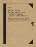 How to Create a Portfolio and Get Hired, Second Edition A Guide for Graphic Designers and Illustrators cover art