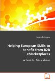 Helping European Smes to Benefit from B2b Emarketplaces: 2008 9783639103922 Front Cover