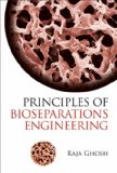Principles of Bioseparations Engineering 2006 9789812568922 Front Cover
