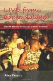 Live from Dar es Salaam Popular Music and Tanzania's Music Economy 2011 9780253222923 Front Cover