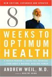 Eight Weeks to Optimum Health A Proven Program for Taking Full Advantage of Your Body's Natural Healing Power 2006 9780307264923 Front Cover