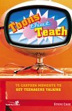 Toons That Teach 75 Cartoon Moments to Get Teenagers Talking 2005 9780310259923 Front Cover