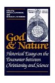 God and Nature Historical Essays on the Encounter Between Christianity and Science cover art