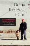 Doing the Best I Can Fatherhood in the Inner City cover art