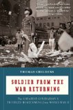 Soldier from the War Returning The Greatest Generation's Troubled Homecoming from World War II 2010 9780547336923 Front Cover
