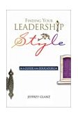 Finding Your Leadership Style A Guide for Educators 2002 9780871206923 Front Cover