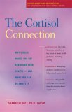 Cortisol Connection Why Stress Makes You Fat and Ruins Your Health -- and What You Can Do about It 2nd 2007 9780897934923 Front Cover
