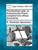 Southern side, or, Andersonville Prison : compiled from official Documents 2010 9781240179923 Front Cover