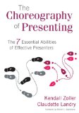 Choreography of Presenting The 7 Essential Abilities of Effective Presenters