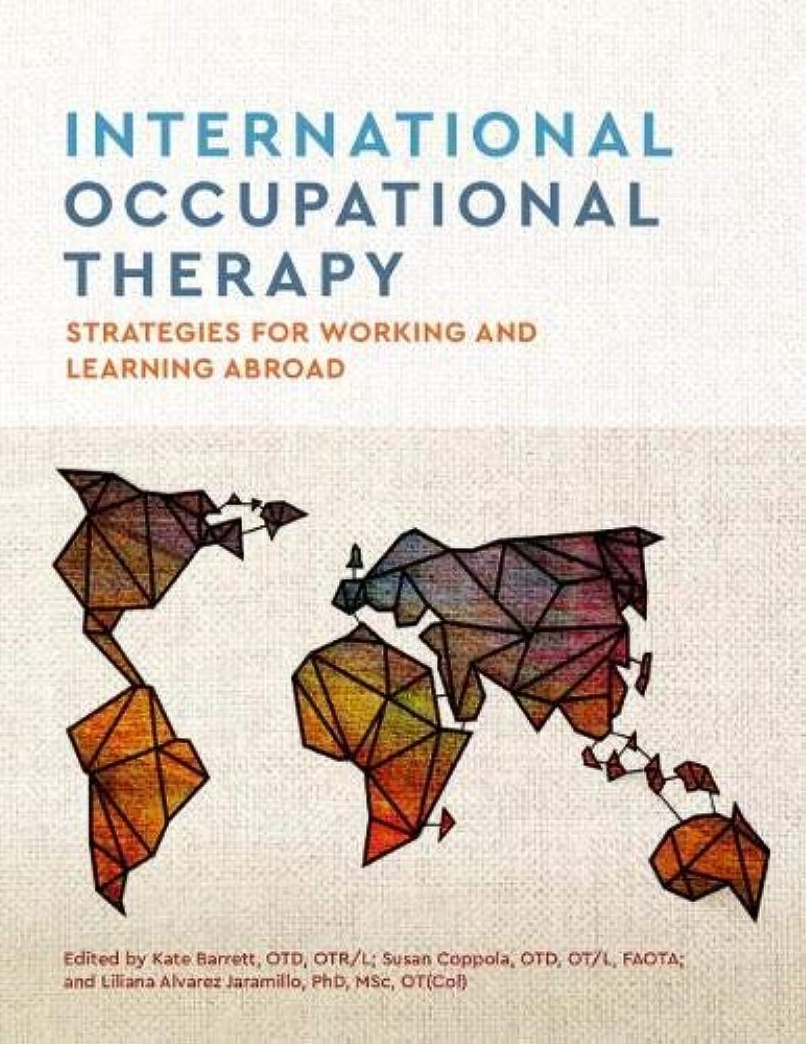 International Occupational Therapy Strategies for Working and Learning Abroad  9781569003923 Front Cover