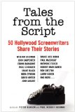 Tales from the Script 50 Hollywood Screenwriters Share Their Stories cover art