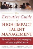 Executive Guide to High-Impact Talent Management: Powerful Tools for Leveraging a Changing Workforce  cover art