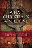 What Christians Ought to Believe An Introduction to Christian Doctrine Through the Apostles' Creed  9780310520924 Front Cover