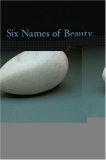 Six Names of Beauty 