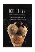 Ice Cream and Frozen Deserts A Commercial Guide to Production and Marketing
