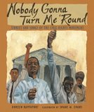 Nobody Gonna Turn Me 'Round Stories and Songs of the Civil Rights Movement 2008 9780763638924 Front Cover