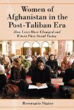 Women of Afghanistan in the Post-Taliban Era How Lives Have Changed and Where They Stand Today  9780786437924 Front Cover