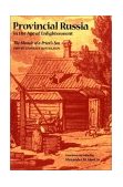 Provincial Russia in the Age of Enlightenment The Memoir of a Priest's Son  9780875805924 Front Cover