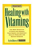 Prevention's Healing with Vitamins The Most Effective Vitamin and Mineral Treatments for Everyday Health Problems and Serious Disease 1996 9780875962924 Front Cover