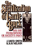 Sterilization of Carrie Buck Was She Feebleminded or Society's Pawn  9780882821924 Front Cover