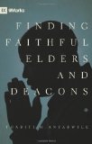 Finding Faithful Elders and Deacons  9781433529924 Front Cover