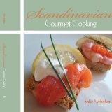 Scandinavian Gourmet Cooking 2008 9781438904924 Front Cover