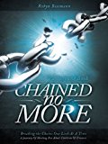 Chained No More: A Journey of Healing for Adult Children of Divorce: Participant Book 2012 9781449753924 Front Cover