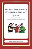 Best Ever Book of Northern Ireland Jokes Lots and Lots of Jokes Specially Repurposed for You-Know-Who 2012 9781480088924 Front Cover