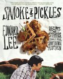 Smoke and Pickles Recipes and Stories from a New Southern Kitchen  9781579654924 Front Cover
