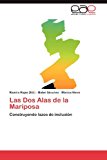 Las Dos Alas de la Maripos 2012 9783659024924 Front Cover