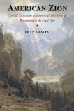 American Zion The Old Testament As a Political Text from the Revolution to the Civil War  9780300186925 Front Cover