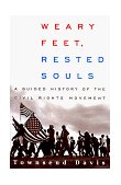 Weary Feet - Rested Souls A Guided History Through the Civil Rights Movement  9780393045925 Front Cover