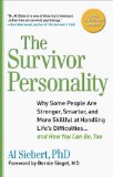 Survivor Personality Why Some People Are Stronger, Smarter, and More Skillful AtHandling Life's Diffi Culties... and How You Can Be, Too cover art