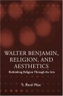 Walter Benjamin, Religion and Aesthetics Rethinking Religion Through the Arts  9780415969925 Front Cover