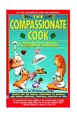 Compassionate Cook Or, "Please Don't Eat the Animals!"  9780446394925 Front Cover
