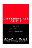 Differentiate or Die Survival in Our Era of Killer Competition  9780471028925 Front Cover